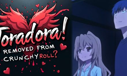 Toradora! Removed from Crunchyroll Overnight—Fans Are Furious